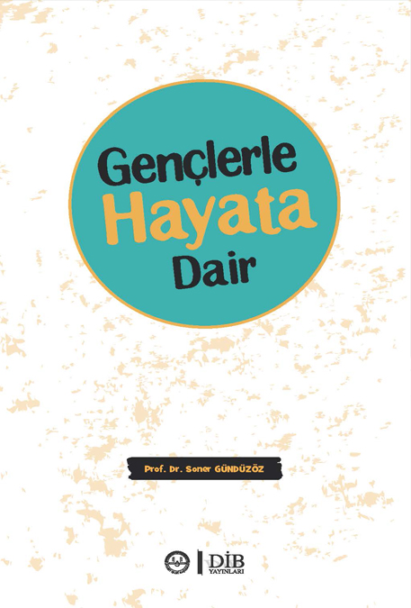 GENÇLERLE HAYATA DAİR