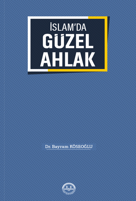 İSLAM'DA GÜZEL AHLAK