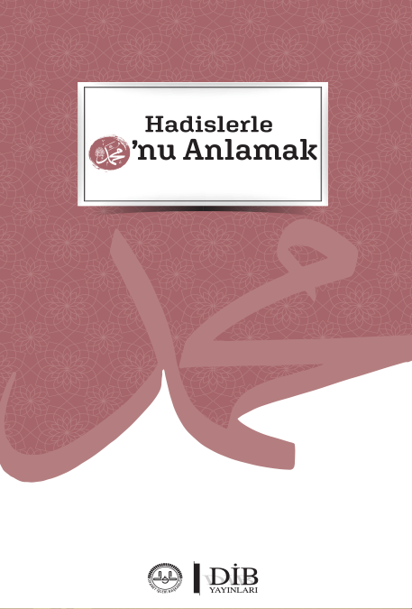 HADİSLERLE O'NU ANLAMAK