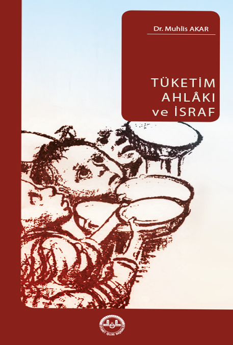 TÜKETİM AHLAKI VE İSRAF