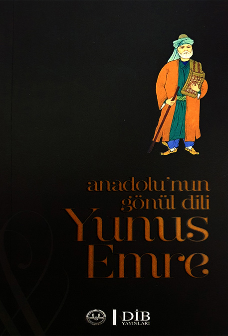 ANADOLUNUN GÖNÜL DİLİ YUNUS EMRE