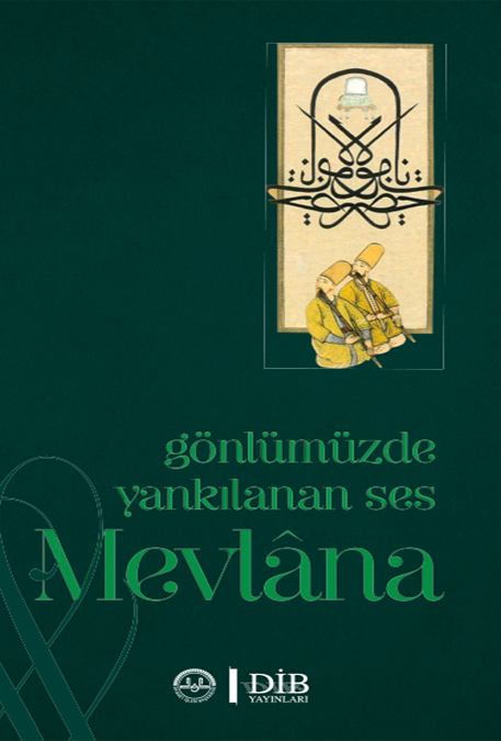 GÖNLÜMÜZDE YANKILANAN SES MEVLANA 