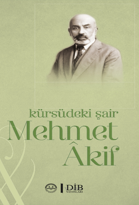 Kürsüdeki şair: MEHMET AKİF