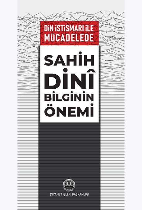 DİN İSTİSMARI İLE MÜCADELEDE SAHİH DİNÎ BİLGİNİN ÖNEMİ