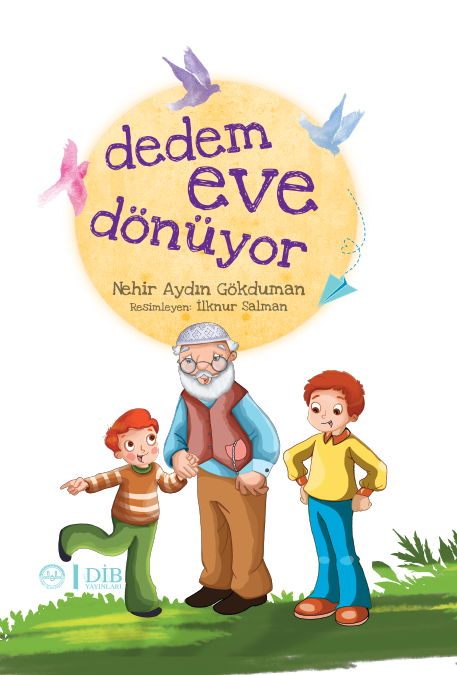 DEDEM EVE DÖNÜYOR (7+)