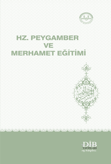 HZ. PEYGAMBER VE MERHAMET EĞİTİMİ