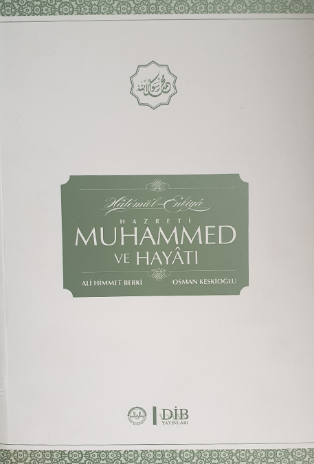 HATEMÜ'L ENBİYA HAZRETİ MUHAMMED VE HAYATI