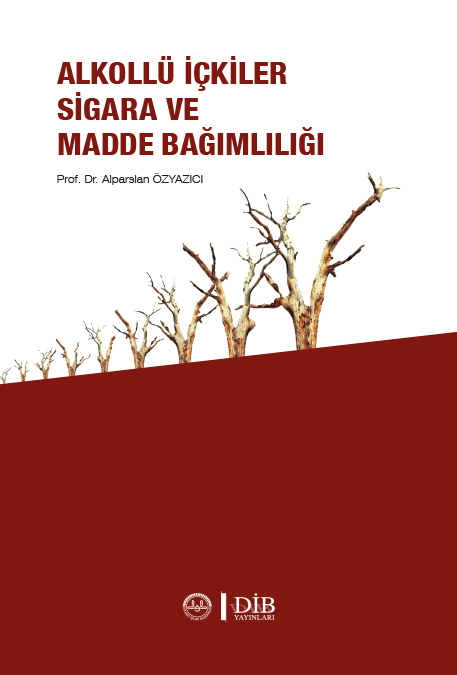  ALKOLLÜ İÇKİLER SİGARA VE MADDE BAĞIMLILIĞI