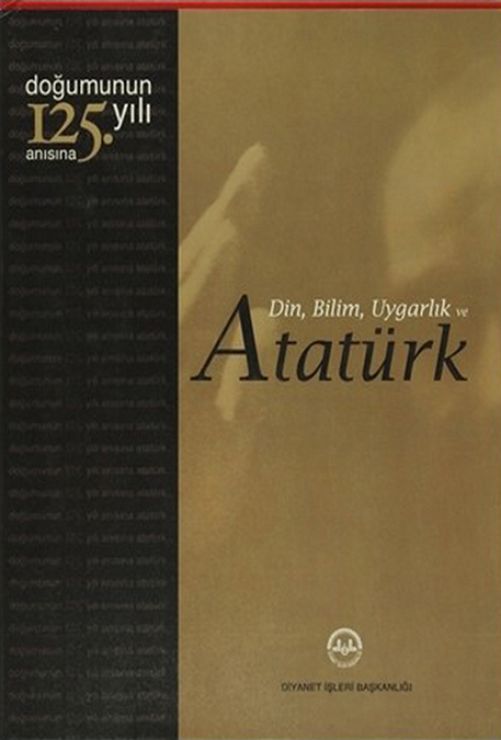  DİN, BİLİM, UYGARLIK VE ATATÜRK