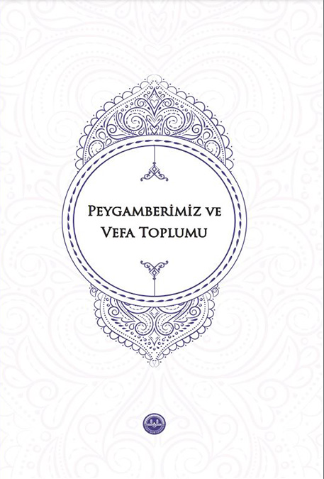 PEYGAMBERİMİZ ve VEFA TOPLUMU