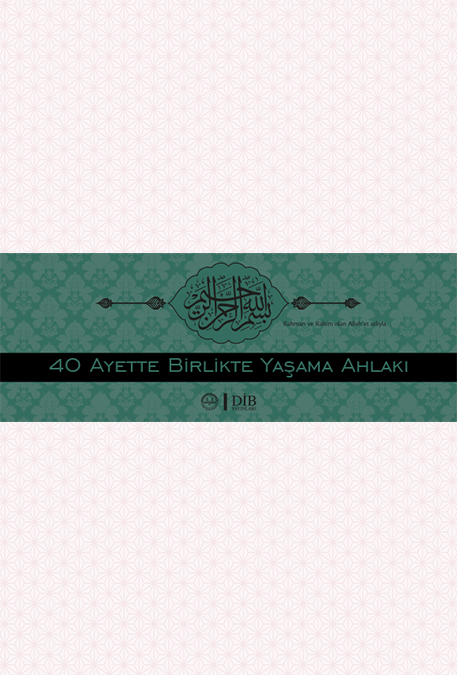 40 AYETTE BİRLİKTE YAŞAMA AHLAKI