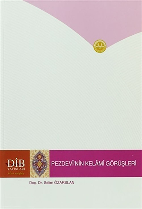 PEZDEVİ'NİN KELAMİ GÖRÜŞLERİ