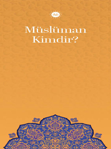 MÜSLÜMAN KİMDİR (TÜRKÇE BROŞÜR)