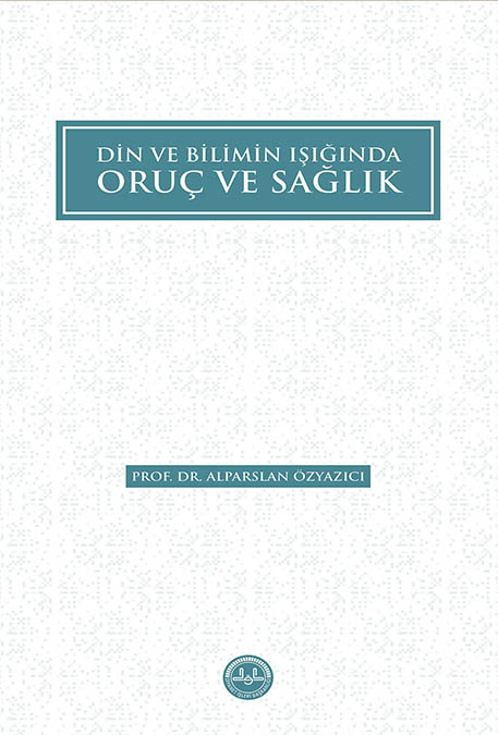 DİN VE BİLİMİN IŞIĞINDA ORUÇ VE SAĞLIK