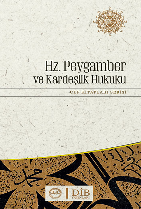 HZ. PEYGAMBER VE KARDEŞLİK HUKUKU