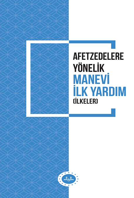 Afetzedelere Yönelik Manevi İlk Yardım (İlkeler)