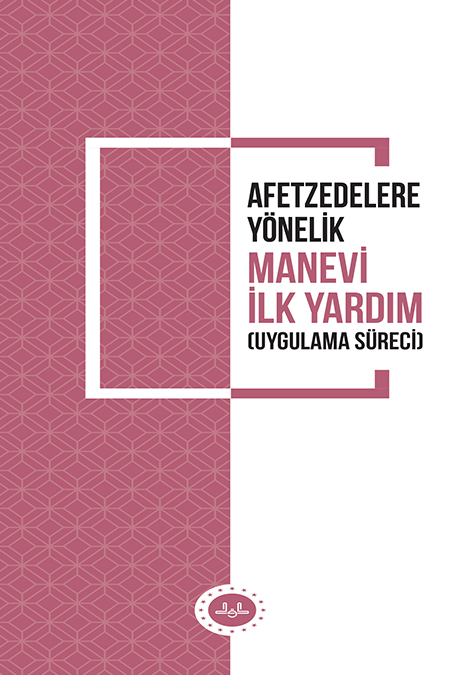 Afetzedelere Yönelik Manevi İlk Yardım (Uygulama Süreci)