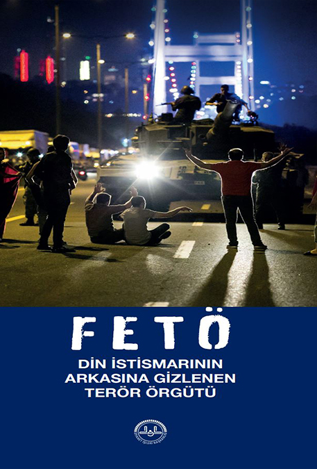 FETÖ DİN İSTİSMARININ ARKASINA GİZLENEN TERÖR ÖRGÜTÜ 