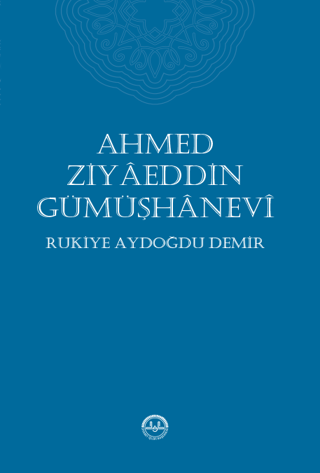 AHMED ZİYÂEDDİN GÜMÜŞHÂNEVÎ