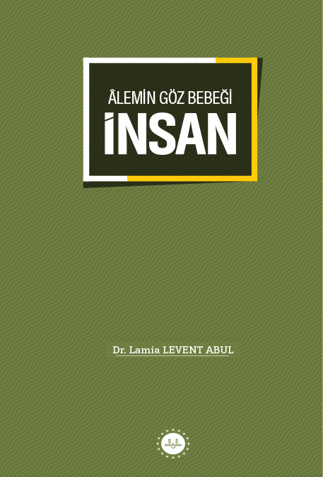 ÂLEMİN GÖZ BEBEĞİ: İNSAN