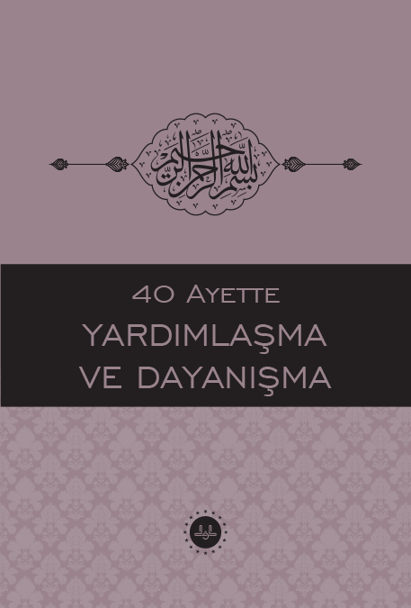 40 AYETTE YARDIMLAŞMA VE DAYANIŞMA