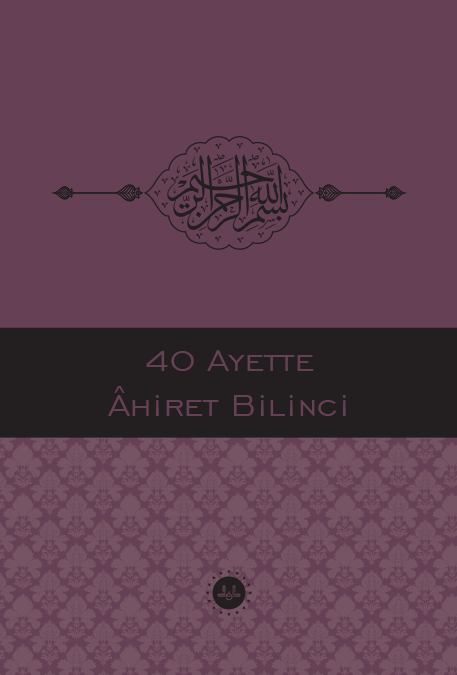 40 AYETTE AHİRET BİLİNCİ