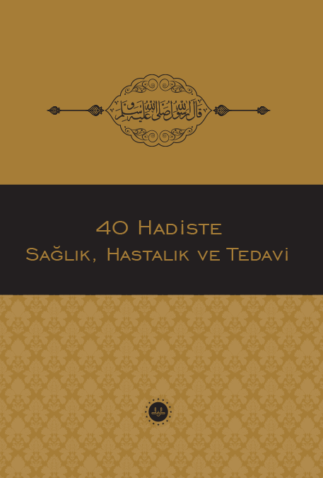 40 Hadiste Sağlık, Hastalık ve Tedavi