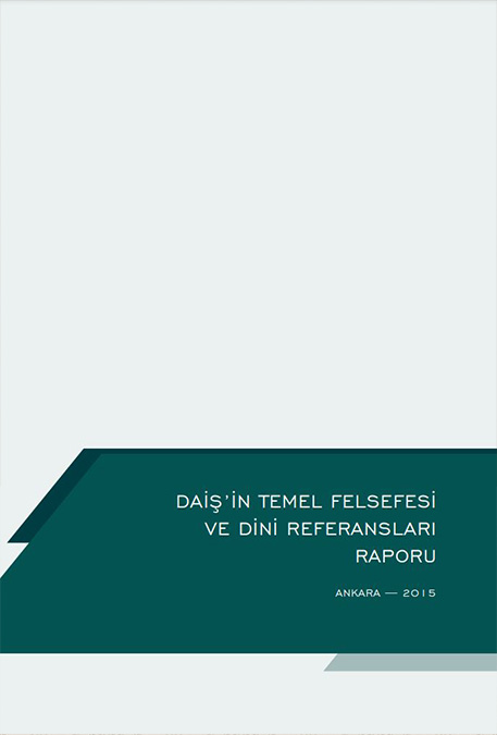 DAİŞ'İN TEMEL FELSEFESİ VE DİNİ REFERANSLAR RAPORU