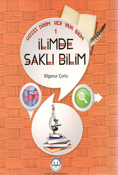 GÜZEL DİNİM HER YANI BİLİM-1 İLİMDE SAKLI BİLİM (8+)