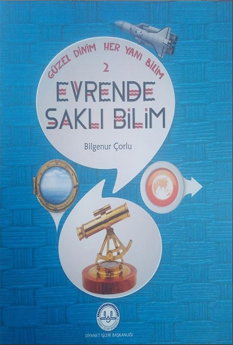 GÜZEL DİNİM HER YANI BİLİM-2 EVRENDE SAKLI BİLİM (8+)