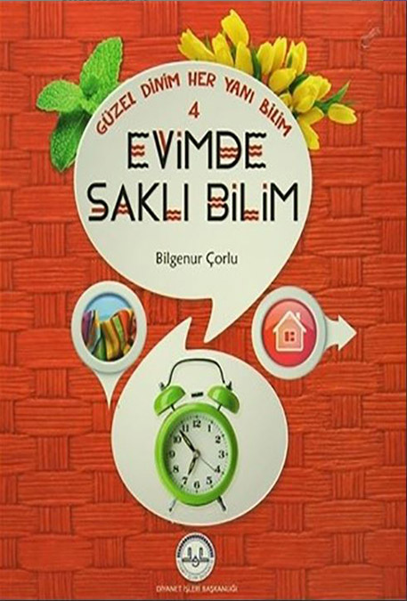 GÜZEL DİNİM HER YANI BİLİM -4 EVİMDE SAKLI BİLİM (8+)