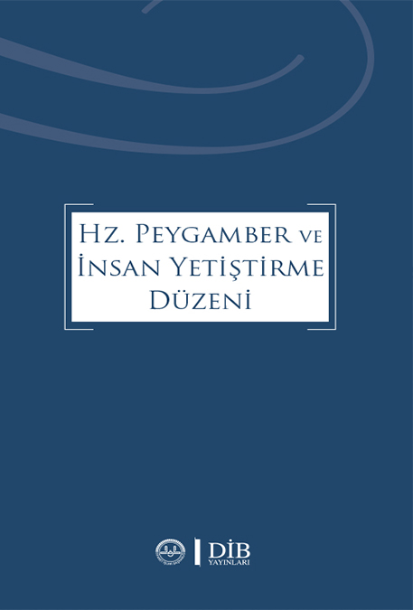 HZ. PEYGAMBER VE İNSAN YETİŞTİRME DÜZENİ