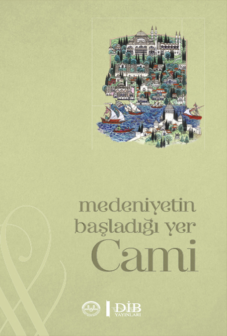 MEDENİYETİN BAŞLADIĞI YER CAMİ