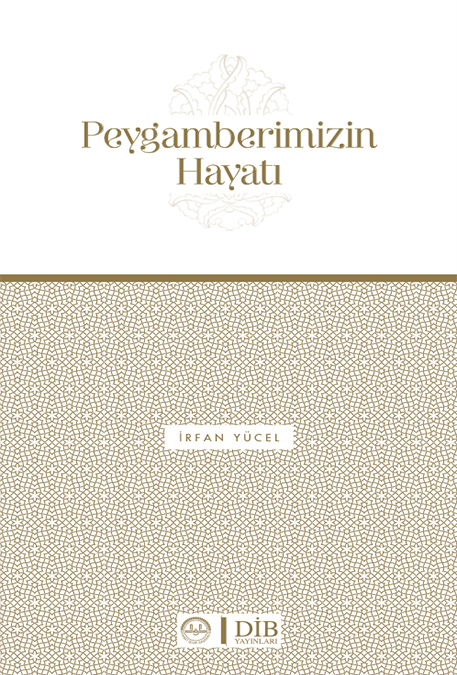 PEYGAMBERİMİZİN HAYATI