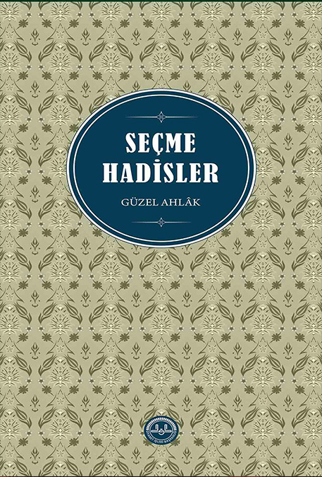 SEÇME HADİSLER GÜZEL AHLAK 