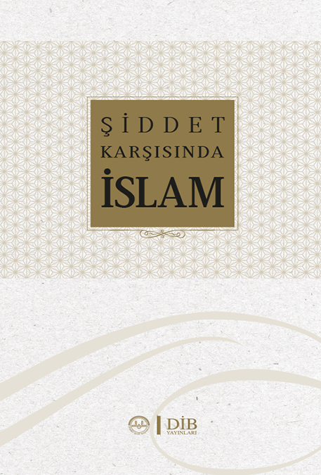 ŞİDDET KARŞISINDA İSLAM